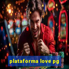 plataforma love pg